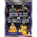 Boston Celtics vs. Los Angeles Lakers: Rival Rumble