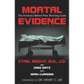 Mortal Evidence: The Forensics Behind Nine Shocking Cases