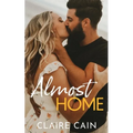 Almost Home: A Sweet Small Town Second Chance Romance