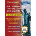 US Citizenship Test Study Guide 2025 and 2026: Pass the USCIS Naturalization Exam Covers all 100 Civics Test Questions to Become a US Citizen Question