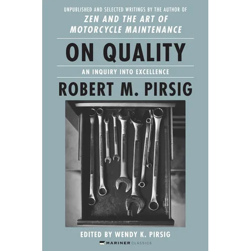 On Quality: An Inquiry Into Excellence: Unpublished and Selected Writings