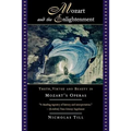 Mozart and the Enlightenment: Truth, Virtue, and Beauty in Mozart's Operas