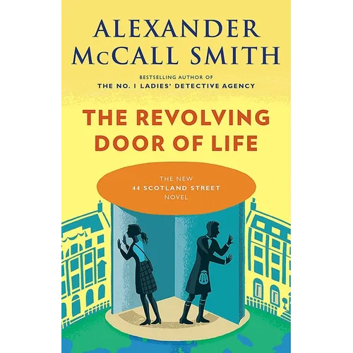 The Revolving Door of Life: 44 Scotland Street Series (10)