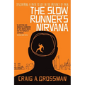 The Slow Runner's Nirvana: Discovering A Path to Joy in the Presence of Pain
