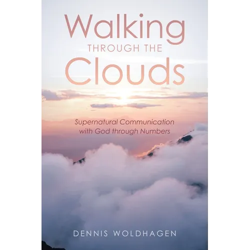 Walking Through the Clouds: Supernatural Communication with God through Numbers