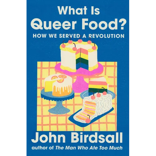 What Is Queer Food?: How We Served a Revolution