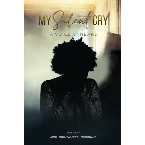 My Silent Cry: A Voice Unheard