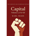 Capital Vol. 1, 2, & 3: The Only Complete and Unabridged Edition in One Volume!