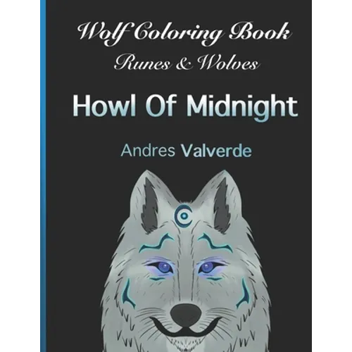 Wolf Coloring Book: Runes & Wolves Howl Of Midnight