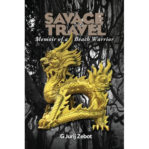 Savage Travel: Memoir of a Beach Warrior