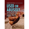 Used or Abused?: Advocating for Animal Rights