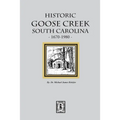 Historic Goose Creek, South Carolina, 1670-1980