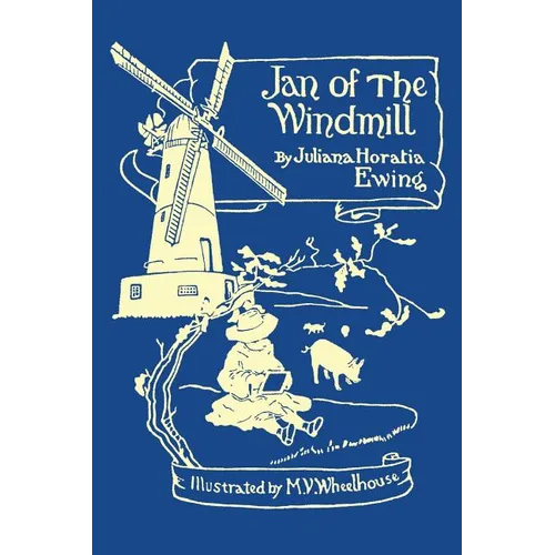 Jan of the Windmill (Yesterday's Classics)