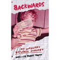 Backwards: My Wayward Dyslexic Journey