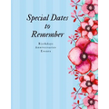Special Dates to Remember: Birthdays Anniversaries Events - Large Print