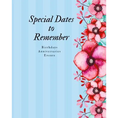 Special Dates to Remember: Birthdays Anniversaries Events - Large Print