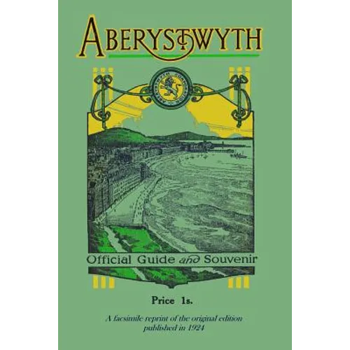 Aberystwyth Official Guide and Souvenir: A facsimile reprint of the 1924 guide