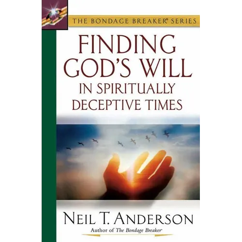 Finding God's Will in Spiritually Deceptive Times
