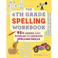 The 4th Grade Spelling Workbook: 95+ Games and Puzzles to Improve Spelling Skills
