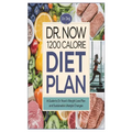Dr. Now 1200 Calorie Diet Plan: A Guide to Dr. Now's Weight Loss Plan and Sustainable Lifestyle Changes