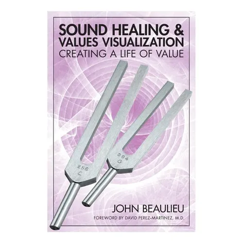 Sound Healing & Values Visualization: Creating A Life Of Value