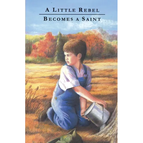 A Little Rebel Becomes a Saint