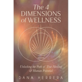 The 4 Dimensions of Wellness: Unlocking the Path to True Healing & Human Potential