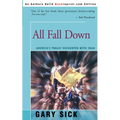 All Fall Down: America's Tragic Encounter with Iran
