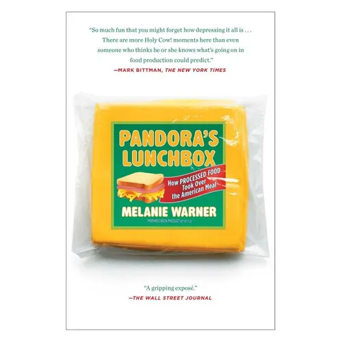 Pandora's Lunchbox: How Processed Food Took Over the American Meal