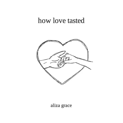 how love tasted: poetry