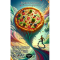 Step Away from the Pizza: Fictions, Etc