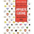 Japanese Cuisine: An Illustrated Guide
