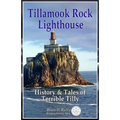 Tillamook Rock Lighthouse: History & Tales of Terrible Tilly