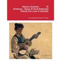 Mauro Giuliani: 12 Waltzes - Opus 21 And Selected Pieces For Low G Ukulele
