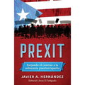 Prexit: Forjando el camino a la soberanía puertorriqueña