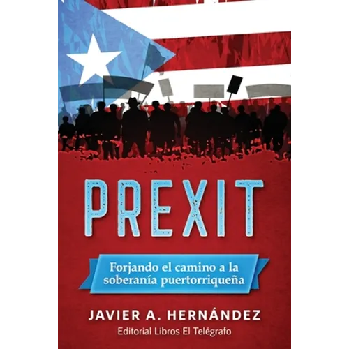 Prexit: Forjando el camino a la soberanía puertorriqueña