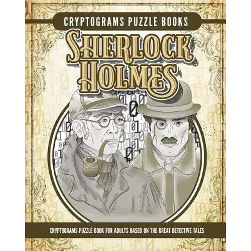 Cryptogram Sherlock Holmes Puzzle Books: Cryptogram Puzzle Book for Adults Based on the Great Detective Tales