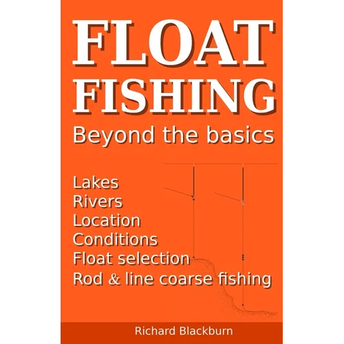 Float Fishing beyond the basics