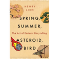 Spring, Summer, Asteroid, Bird: The Art of Eastern Storytelling