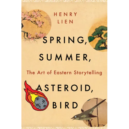 Spring, Summer, Asteroid, Bird: The Art of Eastern Storytelling
