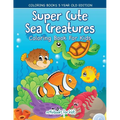 Super Cute Sea Creatures Coloring Book For Kids - Coloring Books 5 Year Old Edition