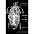 Operación al Cuerpo Enfermo / Operation on a Malignant Body