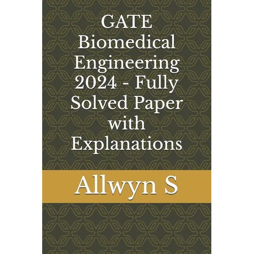 GATE Biomedical Engineering 2024 - Fully Solved Paper with Explanations