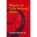 Physics of Fully Ionized Gases