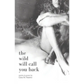 The Wild Will Call You Back