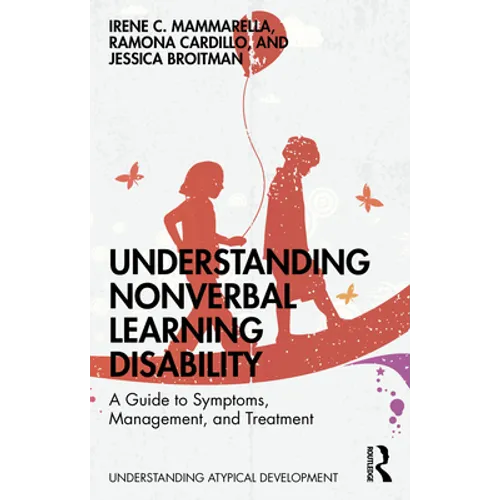 Understanding Nonverbal Learning Disability: A Guide to Symptoms, Management and Treatment