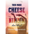 They Make Cheese in Nimbin Don't They?