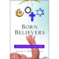 Born Believers: The Science of Children's Religious Belief
