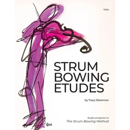 Strum Bowing Etudes--Viola: Etude Companion to the Strum Bowing Method-How to Groove on Strings