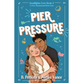 Pier Pressure: A Cozy Paranormal Rom Com